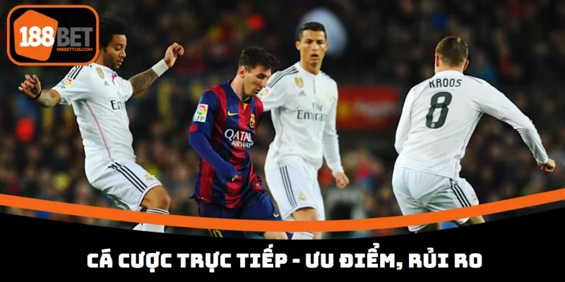 ca cuoc truc tiep 188bet uu diem rui ro Theo dõi diễn biến trận đấu sẽ giúp người chơi có cái nhìn chính xác về kèo
