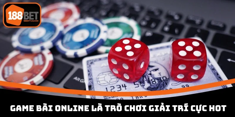 game bai online 188bet tro choi cuc hot Game bài online 188BET tạo trải nghiệm đỉnh cao