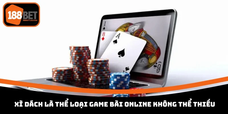 game bai online 188bet xi dach khong the thieu Xì dách là thể loại game bài online 188BET không thể thiếu