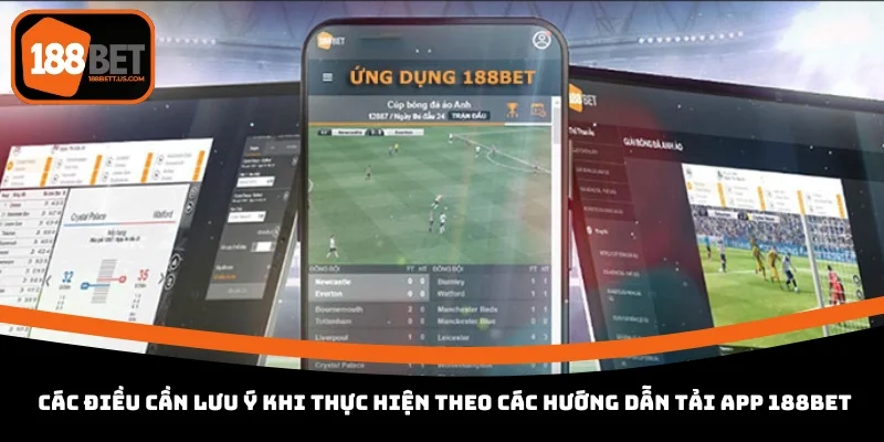 huong dan tai app 188bet cac dieu can luu y khi thuc hien Các điều cần lưu ý khi thực hiện theo các hướng dẫn tải app 188BET