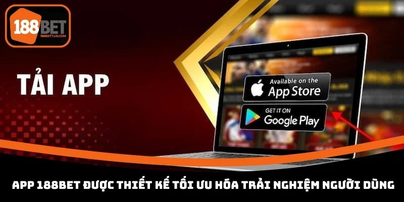 huong dan tai app 188bet duoc thiet ke toi uu hoa trai nghiem App 188BET được thiết kế đỉnh cao