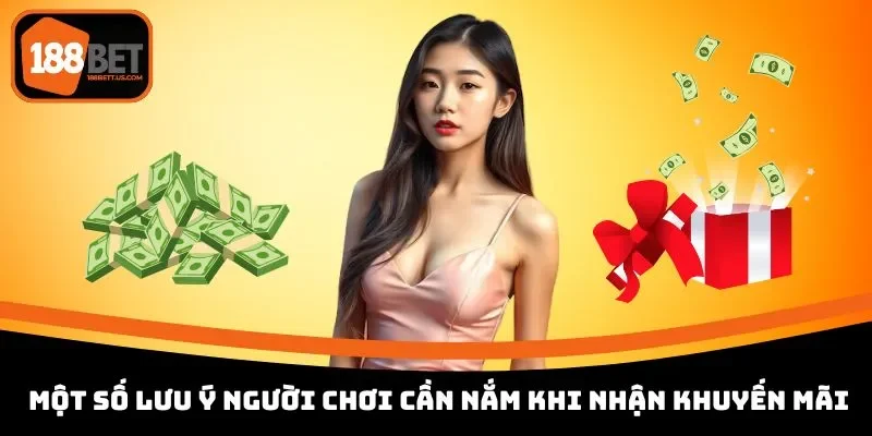 khuyen mai 188bet mot so luu y nguoi choi can nam Một số lưu ý người chơi cần nắm khi nhận khuyến mãi
