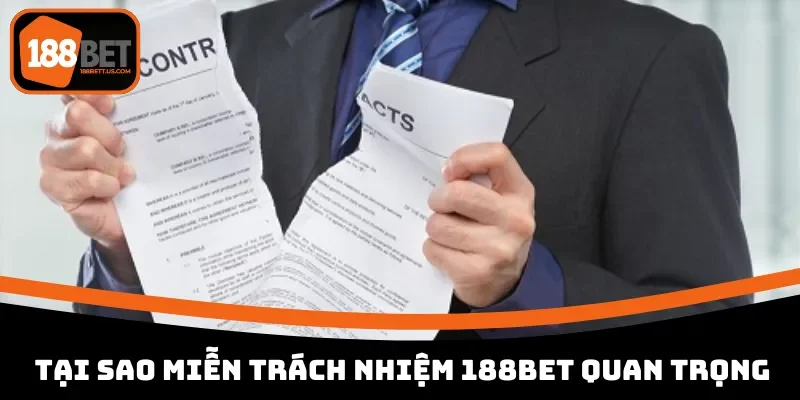 mien trach nhiem 188bet ly giai Lý giải miễn trách nhiệm 188BET cần thiết